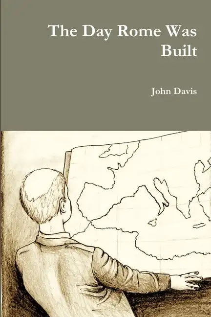 The Day Rome Was Built - Paperback