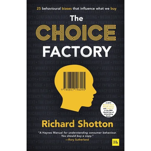 The Choice Factory: 25 Behavioural Biases That Influence What We Buy - Paperback