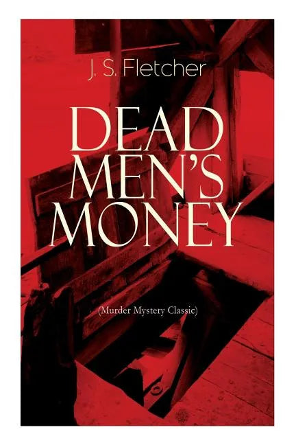 DEAD MEN'S MONEY (Murder Mystery Classic): British Crime Thriller - Paperback