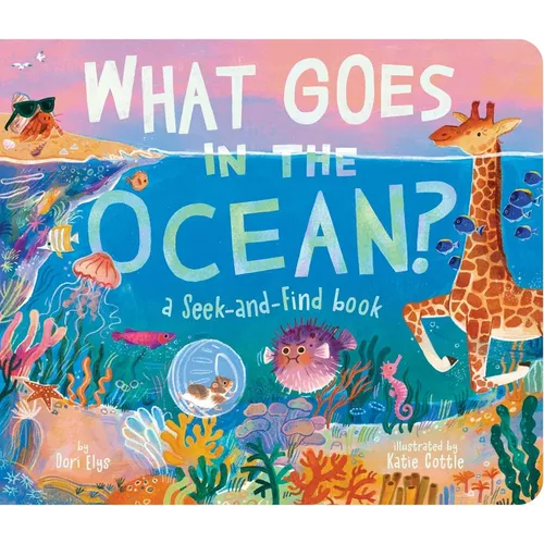 What Goes in the Ocean?: A Seek-And-Find Book - Board Book
