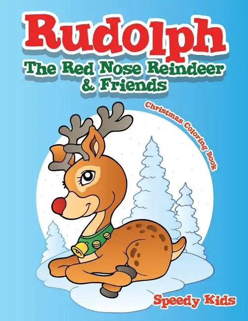 Rudolph The Red Nose Reindeer & Friends Christmas Coloring Book - Paperback