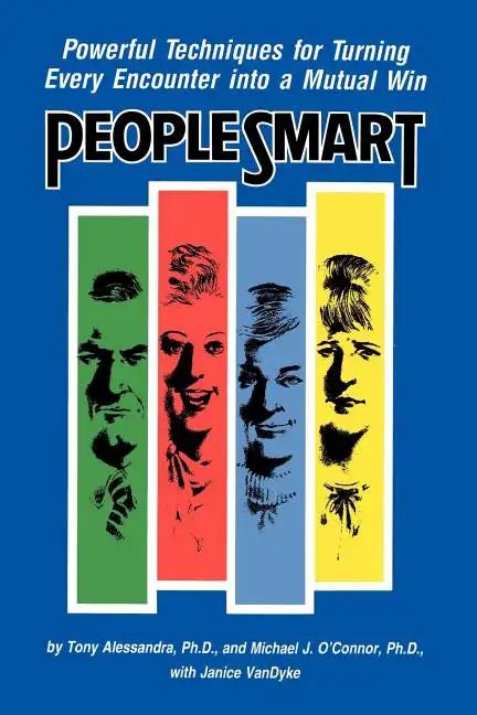 People Smart: Powerful Techniques for Turning Every Encounter Into a Mutual Win - Paperback