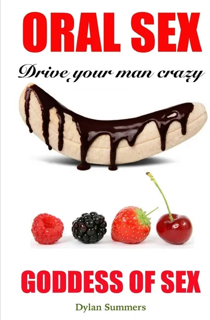 ORAL SEX Drive your man crazy: Goddess of Sex - Paperback