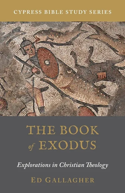 The Book of Exodus: Explorations in Christian Theology - Paperback