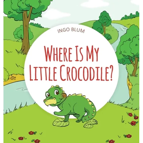 Where Is My Little Crocodile? - Hardcover