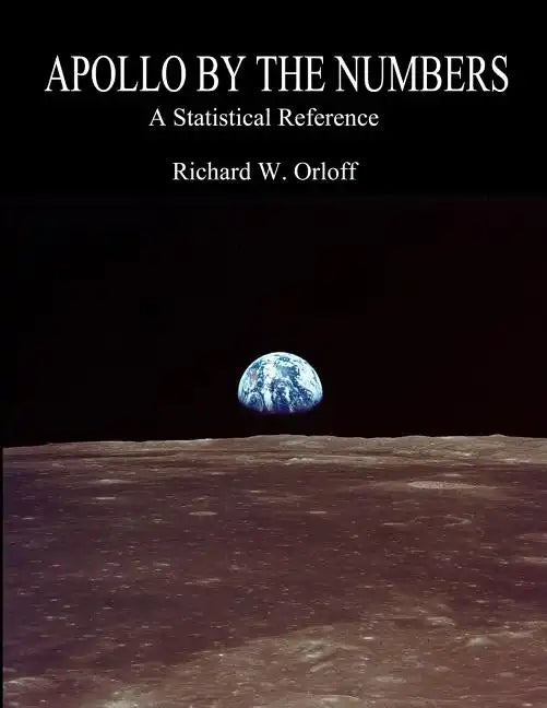 Apollo by the Numbers: A Statistical Reference - Paperback