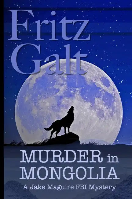 Murder in Mongolia: An Eco-Thriller - Paperback