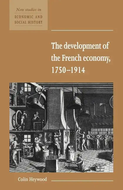 The Development of the French Economy 1750 1914 - Paperback