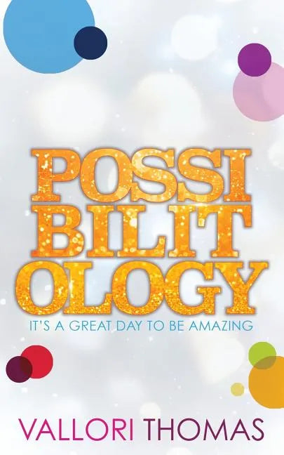 Possibilitology: It's A Great Day to be Amazing - Paperback