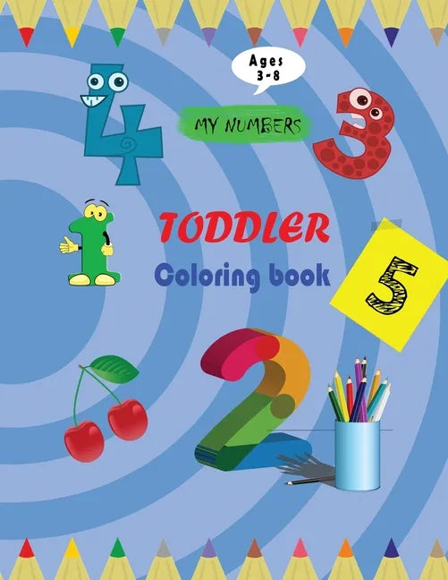 my numbers toddler coloring book: 8-11inch - 62 pages coloring book by numbers for kids ages 3-8 - Paperback