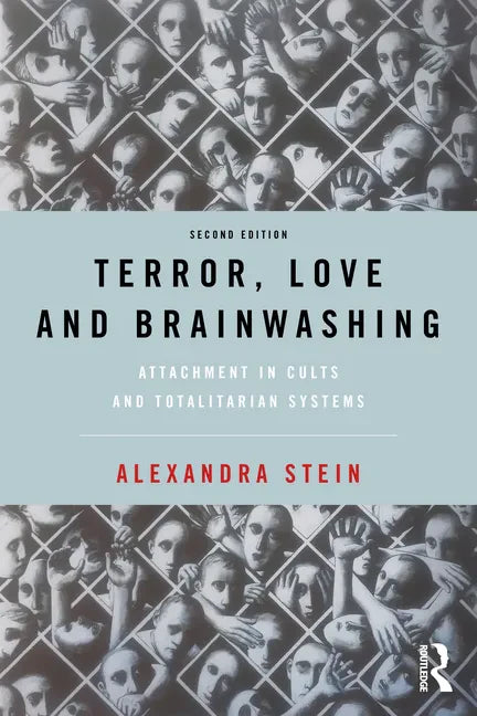 Terror, Love and Brainwashing: Attachment in Cults and Totalitarian Systems - Paperback
