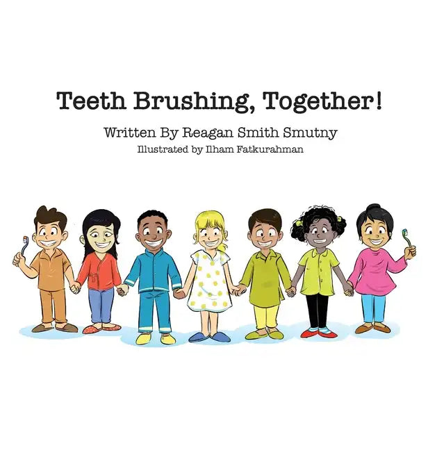 Teeth Brushing, Together! - Hardcover