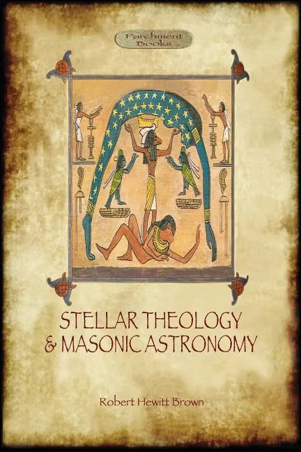 Stellar Theology and Masonic Astronomy - Paperback