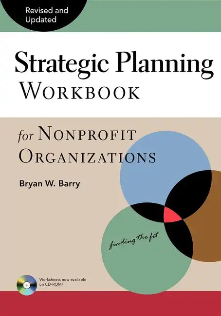 Strategic Planning Workbook for Nonprofit Organizations, Revised and Updated - Hardcover