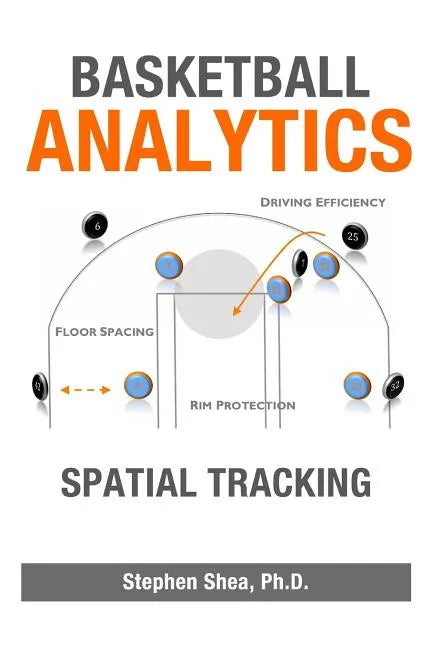 Basketball Analytics: Spatial Tracking - Paperback