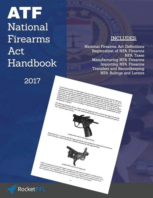 National Firearms ACT (Nfa) Handbook: Nfa Definitions, Procedures, and Rules (Updated for 2017) - Paperback