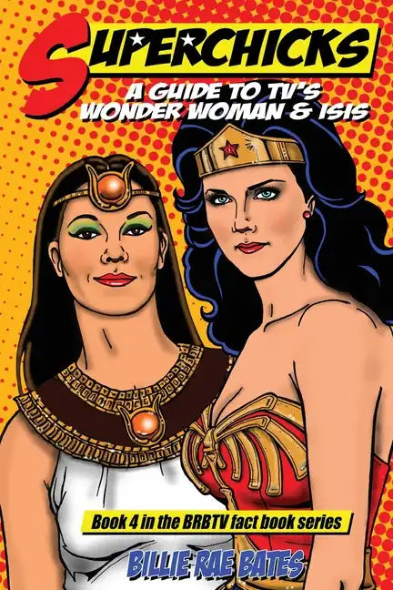 Superchicks: A guide to TV's Wonder Woman and Isis - Paperback