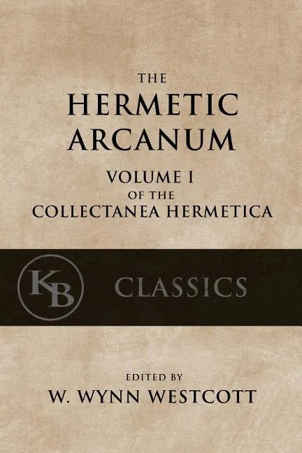 Hermetic Arcanum: The Secret Work of the Hermetic Philosophy - Paperback