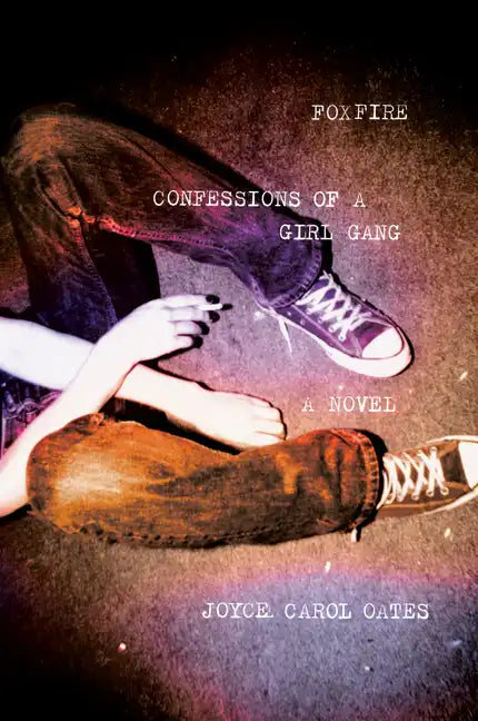 Foxfire: Confessions of a Girl Gang - Paperback