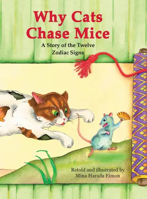 Why Cats Chase Mice: A Story of the Twelve Zodiac Signs - Hardcover