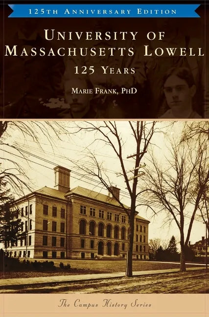 University of Massachusetts Lowell: 125 Years - Hardcover