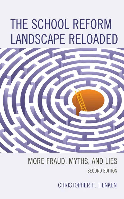The School Reform Landscape Reloaded: More Fraud, Myths, and Lies - Hardcover
