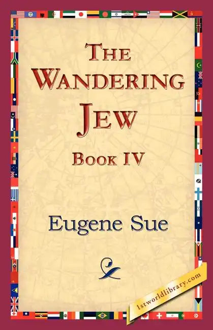 The Wandering Jew, Book IV - Paperback