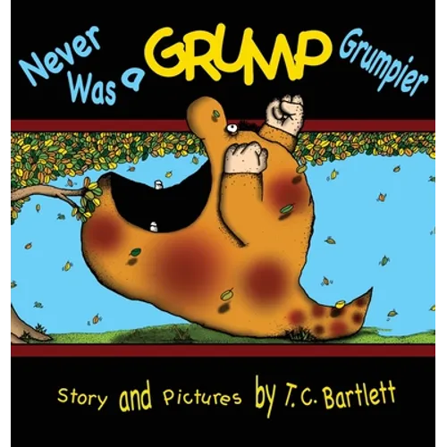 Never Was a Grump Grumpier - Hardcover
