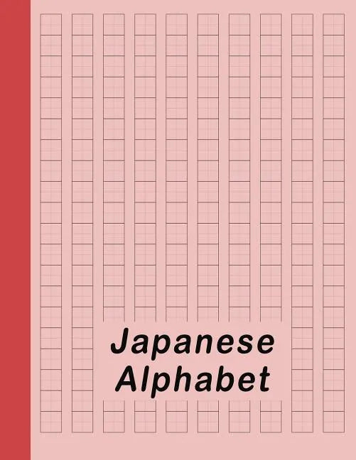 Japanese Alphabet: Hiragana Katakana Genkouyoushi & Kanji Practice Workbook - Red - Paperback