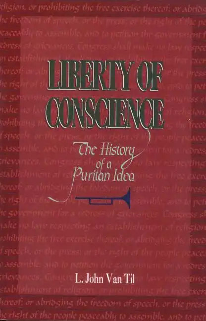 Liberty of Conscience: The History of a Puritan Idea - Paperback