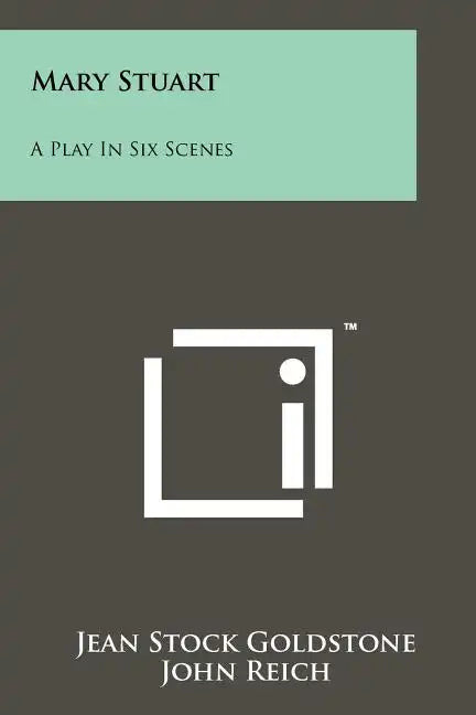 Mary Stuart: A Play in Six Scenes - Paperback