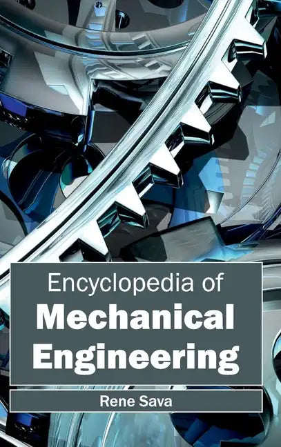 Encyclopedia of Mechanical Engineering - Hardcover