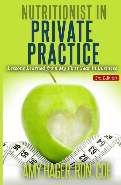 Nutritionist in Private Practice: Lessons Learned from My First Year in Business - Paperback