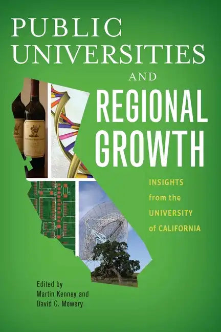 Public Universities and Regional Growth: Insights from the University of California - Paperback