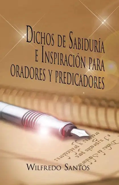 Dichos de Sabiduria E Inspiracion Para Oradores y Predicadores - Paperback