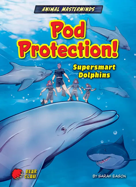 Pod Protection!: Supersmart Dolphins - Library Binding