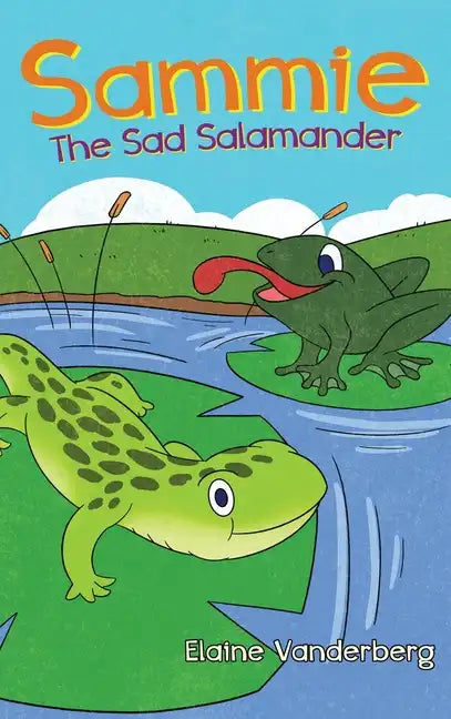 Sammie, The Sad Salamander - Hardcover