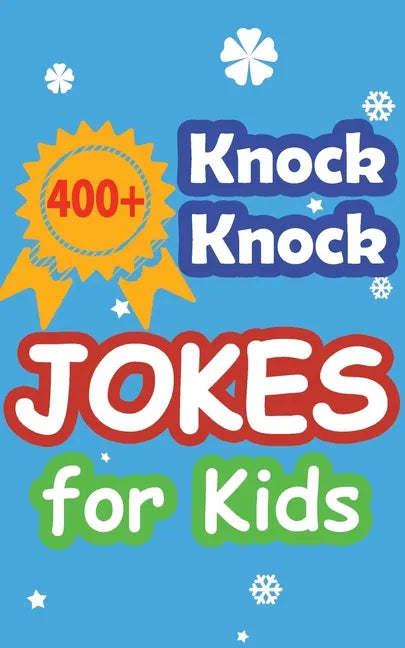400+ Knock Knock Jokes for Kids: Children's joke book for 5-12 years - Paperback