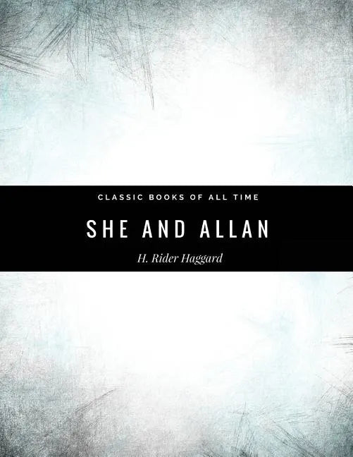 She And Allan By H. Rider Haggard - Paperback
