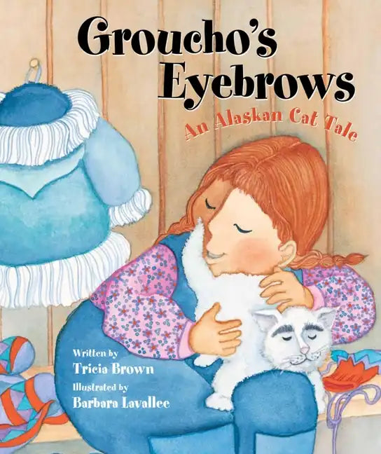 Groucho's Eyebrows: An Alaskan Cat Tale - Paperback