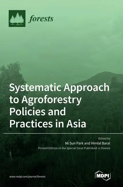 Systematic Approach to Agroforestry Policies and Practices in Asia - Hardcover