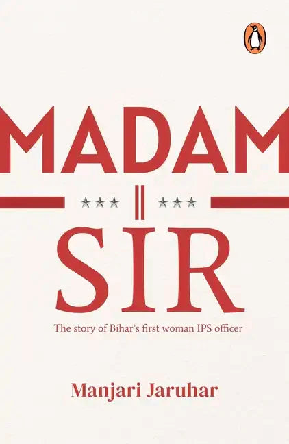 Madam Sir: The Story of Bihar's First Woman Ips Officer - Paperback