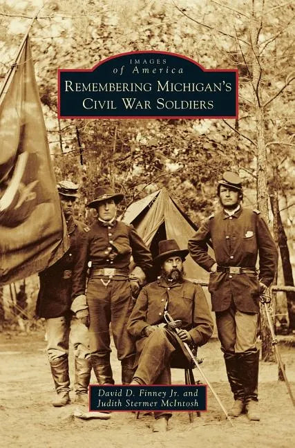 Remembering Michigan's Civil War Soldiers - Hardcover