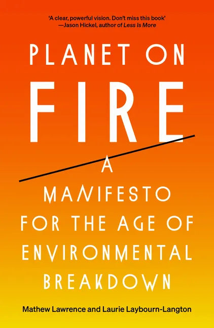 Planet on Fire: A Manifesto for the Age of Environmental Breakdown - Paperback
