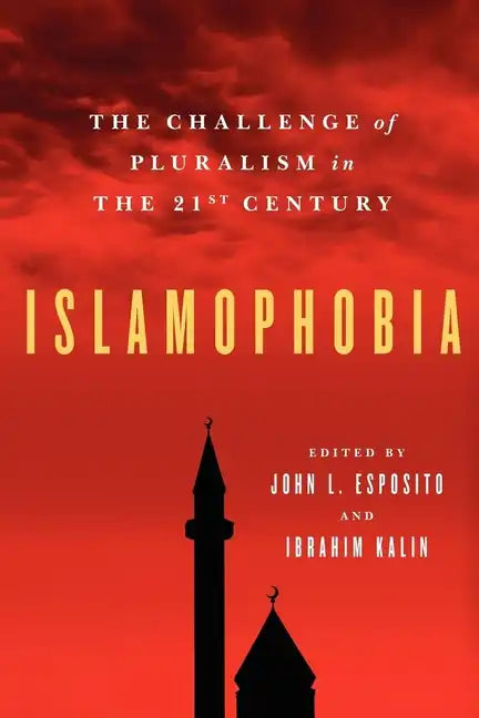 Islamophobia: The Challenge of Pluralism in the 21st Century - Paperback