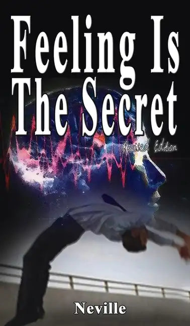 Feeling Is The Secret, Revised Edition - Hardcover