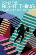 Doing the Right Thing: A Value Based Economy - Paperback