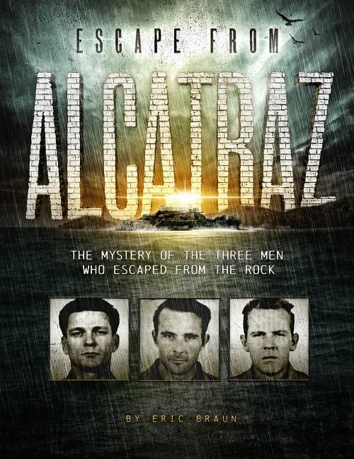 Escape from Alcatraz: The Mystery of the Three Men Who Escaped from the Rock - Hardcover