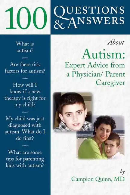 100 Questions & Answers about Autism: Expert Advice from a Physician/Parent Caregiver: Expert Advice from a Physician/Parent Caregiver - Paperback