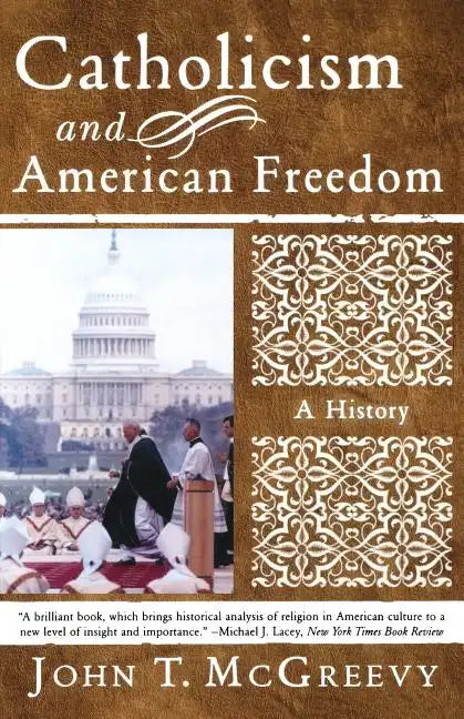 Catholicism and American Freedom: A History - Paperback